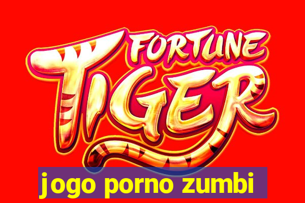 jogo porno zumbi